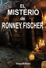 Libro EL MISTERIO DE RONNEY FISCHER, autor bracololita Libro EL MISTERIO DE RONNEY FISCHER, autor bracololita