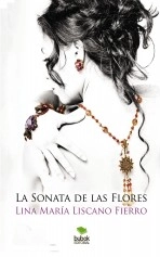 Libro La Sonata de Las Flores, autor Lina Maria Liscano Fierro Libro La Sonata de Las Flores, autor Lina Maria Liscano Fierro