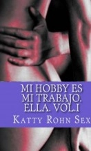 Libro Mi hobby es mi trabajo.- Vol. I -Ella, autor almenarx Libro Mi hobby es mi trabajo.- Vol. I -Ella, autor almenarx
