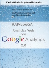 #AWconGA Analítica web con Google Analytics 2.0 #AWconGA Analítica web con Google Analytics 2.0