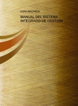MANUAL DEL SISTEMA INTEGRADO DE GESTION MANUAL DEL SISTEMA INTEGRADO DE GESTION