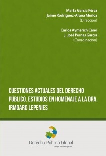 Cuestiones actuales del Derecho Público. Estudios en homenaje a la Dra. Irmgard Lepenies