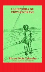 Libro La historia de Edward Drake (version ilustrada), autor stivenmorales Libro La historia de Edward Drake (version ilustrada), autor stivenmorales