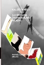Libro KALCETINAZO I (LA BRIGADA DESHILADA MÁS HILADA), autor Rafael Carriles Reyes Libro KALCETINAZO I (LA BRIGADA DESHILADA MÁS HILADA), autor Rafael Carriles Reyes