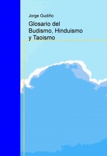 Glosario del Budismo, Hinduismo y Taoismo