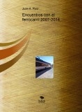 Encuentros con el ferrocarril 2007-2014 Encuentros con el ferrocarril 2007-2014