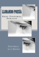 Libro Llorando Poesía, autor Editorial Alvi Books Libro Llorando Poesía, autor Editorial Alvi Books
