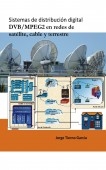 Sistemas de distribución digital DVB/MPEG2 en redes de satélite, cable y terrestre