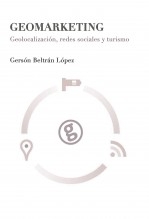 Geomarketing: geolocalización, redes sociales y turismo Geomarketing: geolocalización, redes sociales y turismo