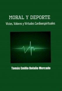Moral y Deporte: Vicios, Valores y Virtudes Cardioespirituales