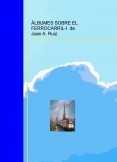 ÁLBUMES SOBRE EL FERROCARRIL-I  de Juan A. Ruiz