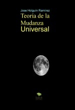Libro Teoría de La Mudanza Universal, autor Jose Holguin Ramirez
