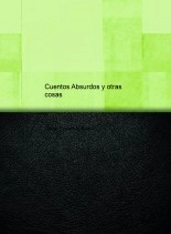 Libro Cuentos Absurdos y otras cosas, autor aronne Libro Cuentos Absurdos y otras cosas, autor aronne