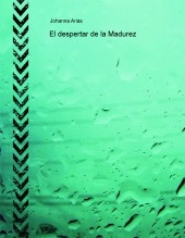 Libro El despertar de la Madurez, autor johannarias1 Libro El despertar de la Madurez, autor johannarias1