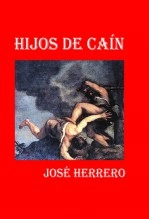 Libro HIJOS DE CAÍN, autor joseherrero Libro HIJOS DE CAÍN, autor joseherrero