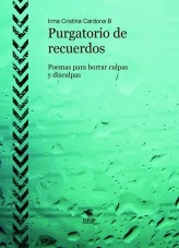 Libro Purgatorio de Recuerdos, autor Irma Cristina Cardona Bustos Libro Purgatorio de Recuerdos, autor Irma Cristina Cardona Bustos