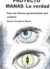 PROYECTO MANAS La verdad. Para las futuras generaciones que vendrán