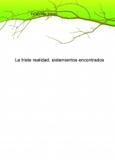 La triste realidad, sistemientos encontrados La triste realidad, sistemientos encontrados