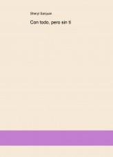 Libro Con todo, pero sin tí, autor sherylsr Libro Con todo, pero sin tí, autor sherylsr
