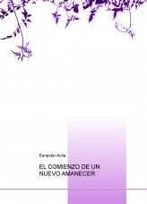 Libro EL COMIENZO DE UN NUEVO AMANECER, autor sneidercarmelo Libro EL COMIENZO DE UN NUEVO AMANECER, autor sneidercarmelo