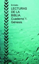 LECTURAS DE LA BIBLIA. Cuaderno 1. Génesis.