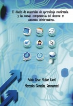 Libro El diseño de materiales de aprendizaje multimedia y las nuevas competencias del docente en contextos teleformativos., autor pmunozc