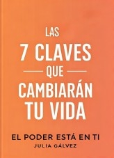 LAS 7 CLAVES QUE CAMBIARAN TU VIDA LAS 7 CLAVES QUE CAMBIARAN TU VIDA