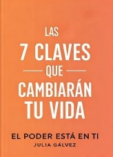 LAS 7 CLAVES QUE CAMBIARAN TU VIDA