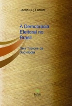 Libro A Democracia Eleitoral no Brasil, autor Jacob J. Lumier Libro A Democracia Eleitoral no Brasil, autor Jacob J. Lumier