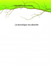 Libro La tecnología nos absorbe, autor scire777 Libro La tecnología nos absorbe, autor scire777