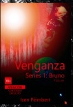 Venganza Series 1: Bruno Venganza Series 1: Bruno