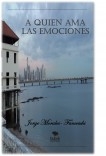 A Quien Ama Las Emociones ( EDICIÓN BUBOK )