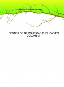 DESTELLOS DE POLITICAS PUBLICAS EN COLOMBIA
