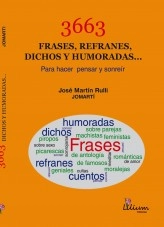 Libro 3663 FRASES, REFRANES, DICHOS Y HUMORADAS... Para hacer pensar y sonreír, autor edicioneslilium Libro 3663 FRASES, REFRANES, DICHOS Y HUMORADAS... Para hacer pensar y sonreír, autor edicioneslilium