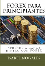 Libro Forex para Principiantes, autor IsabelNogales Libro Forex para Principiantes, autor IsabelNogales