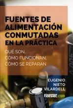Libro Fuentes de alimentación conmutadas en la práctica. Qué son, cómo funcionan, cómo se reparan, autor Eugenio Nieto Vilardell Libro Fuentes de alimentación conmutadas en la práctica. Qué son, cómo funcionan, cómo se reparan, autor Eugenio Nieto Vilardell
