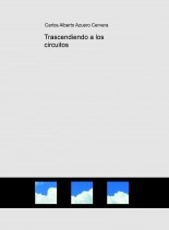 Libro Trascendiendo a los circuitos, autor scire777 Libro Trascendiendo a los circuitos, autor scire777