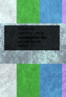 El método científico en la investigación de accidentes de tráfico