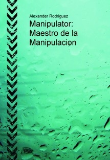 Manipulator: Maestro de la Manipulacion