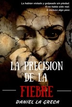 Libro La precisión de la fiebre, autor DanielLaGreca Libro La precisión de la fiebre, autor DanielLaGreca