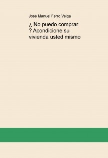 ¿ No puedo comprar ? Acondicione su vivienda usted mismo