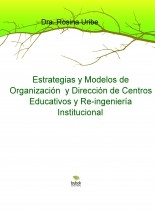 Estrategias y Modelos de Organización y Dirección de Centros Educativos y Reingeniería Institucional Estrategias y Modelos de Organización y Dirección de Centros Educativos y Reingeniería Institucional