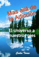 Libro MÁS ALLÁ DE LA ADICCIÓN, autor CARLOS ARMANDO TORRES Libro MÁS ALLÁ DE LA ADICCIÓN, autor CARLOS ARMANDO TORRES