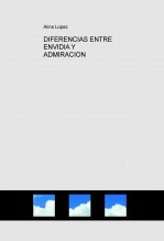 Libro DIFERENCIAS ENTRE ENVIDIA Y ADMIRACION, autor alinapsic Libro DIFERENCIAS ENTRE ENVIDIA Y ADMIRACION, autor alinapsic