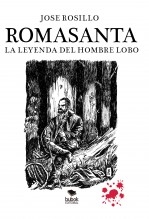 ROMASANTA, LA LEYENDA DEL HOMBRE LOBO ROMASANTA, LA LEYENDA DEL HOMBRE LOBO