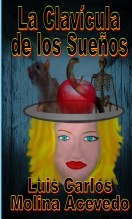 Libro La Clavícula de los Sueños, autor Luis Carlos Molina Acevedo Libro La Clavícula de los Sueños, autor Luis Carlos Molina Acevedo