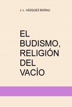 Libro EL BUDISMO, RELIGIÓN DEL VACÍO, autor vazquezborau Libro EL BUDISMO, RELIGIÓN DEL VACÍO, autor vazquezborau