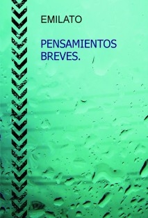 PENSAMIENTOS BREVES. Relatos cortos.