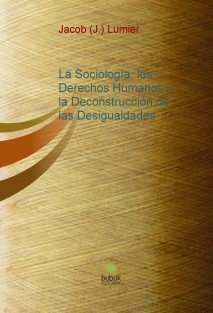 La Sociología, los Derechos Humanos y la Deconstrucción de las Desigualdades