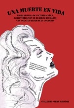 UNA MUERTE EN VIDA PROBLEMÁTICA DE VICTIMIZACIÓN Y REVICTIMIZACIÓN DE LAS MUJERES QUEMADAS CON AGENTES QUÍMICOS EN COLOMBIA UNA MUERTE EN VIDA PROBLEMÁTICA DE VICTIMIZACIÓN Y REVICTIMIZACIÓN DE LAS MUJERES QUEMADAS CON AGENTES QUÍMICOS EN COLOMBIA